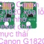 Chip Canon G1820 xóa lỗi tràn nhớ, nhấp nháy đèn