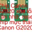 Chip Canon G2020 xóa lỗi tràn nhớ, nhấp nháy đèn