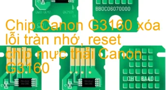 Chip Canon G3160 xóa lỗi tràn nhớ, nhấp nháy đèn