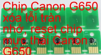 Chip Canon G650 xóa lỗi tràn nhớ, nhấp nháy đèn