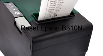 Key Reset Epson B310N, Phần Mềm Reset Máy In Epson B310N
