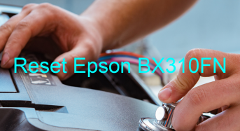 Key Reset Epson BX310FN, Phần Mềm Reset Máy In Epson BX310FN