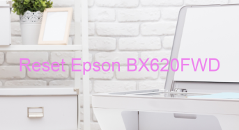 Key Reset Epson BX620FWD, Phần Mềm Reset Máy In Epson BX620FWD