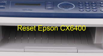 Key Reset Epson CX6400, Phần Mềm Reset Máy In Epson CX6400