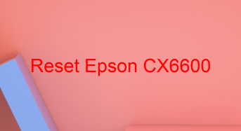 Key Reset Epson CX6600, Phần Mềm Reset Máy In Epson CX6600