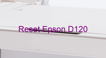 Key Reset Epson D120, Phần Mềm Reset Máy In Epson D120