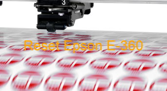 Key Reset Epson E-360, Phần Mềm Reset Máy In Epson E-360
