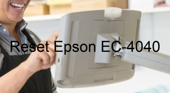 Key Reset Epson EC-4040, Phần Mềm Reset Máy In Epson EC-4040