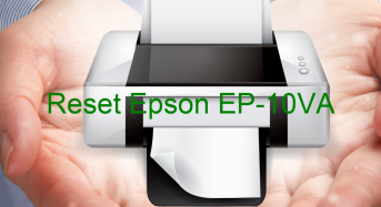 Key Reset Epson EP-10VA, Phần Mềm Reset Máy In Epson EP-10VA