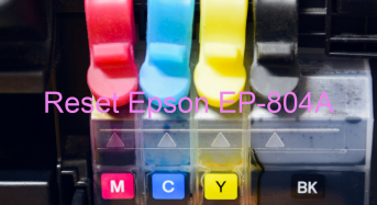 Key Reset Epson EP-804A, Phần Mềm Reset Máy In Epson EP-804A