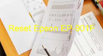Key Reset Epson EP-901F, Phần Mềm Reset Máy In Epson EP-901F