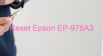 Key Reset Epson EP-978A3, Phần Mềm Reset Máy In Epson EP-978A3
