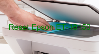 Key Reset Epson ET-16150, Phần Mềm Reset Máy In Epson ET-16150
