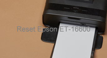 Key Reset Epson ET-16600, Phần Mềm Reset Máy In Epson ET-16600
