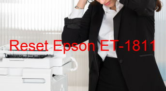 Key Reset Epson ET-1811, Phần Mềm Reset Máy In Epson ET-1811