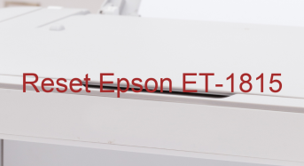 Key Reset Epson ET-1815, Phần Mềm Reset Máy In Epson ET-1815