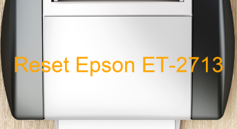 Key Reset Epson ET-2713, Phần Mềm Reset Máy In Epson ET-2713
