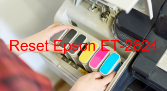 Key Reset Epson ET-2824, Phần Mềm Reset Máy In Epson ET-2824