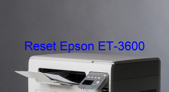 Key Reset Epson ET-3600, Phần Mềm Reset Máy In Epson ET-3600