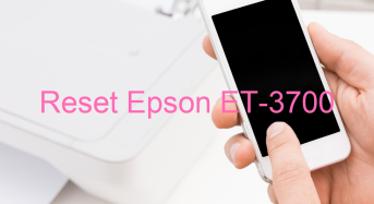 Key Reset Epson ET-3700, Phần Mềm Reset Máy In Epson ET-3700