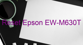 Key Reset Epson EW-M630T, Phần Mềm Reset Máy In Epson EW-M630T