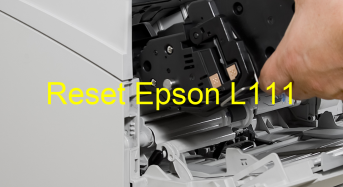 Key Reset Epson L111, Phần Mềm Reset Máy In Epson L111
