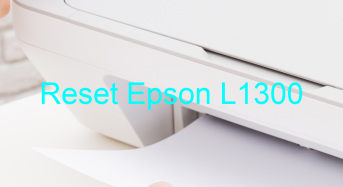 Key Reset Epson L1300, Phần Mềm Reset Máy In Epson L1300