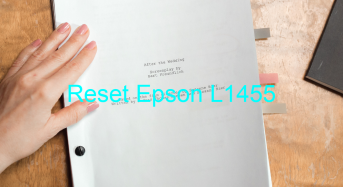 Key Reset Epson L1455, Phần Mềm Reset Máy In Epson L1455