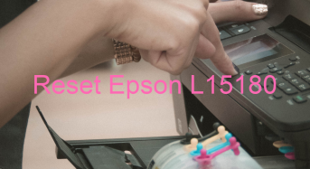 Key Reset Epson L15180, Phần Mềm Reset Máy In Epson L15180