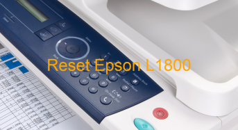 Key Reset Epson L1800, Phần Mềm Reset Máy In Epson L1800