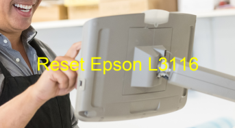 Key Reset Epson L3116, Phần Mềm Reset Máy In Epson L3116