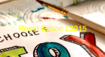 Key Reset Epson L3215, Phần Mềm Reset Máy In Epson L3215