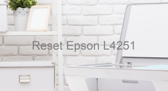 Key Reset Epson L4251, Phần Mềm Reset Máy In Epson L4251