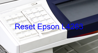 Key Reset Epson L4263, Phần Mềm Reset Máy In Epson L4263