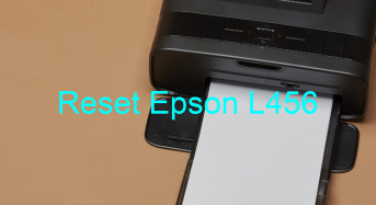 Key Reset Epson L456, Phần Mềm Reset Máy In Epson L456