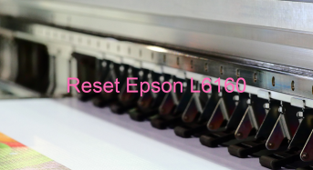 Key Reset Epson L6160, Phần Mềm Reset Máy In Epson L6160