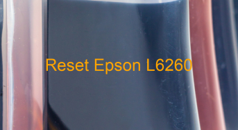 Key Reset Epson L6260, Phần Mềm Reset Máy In Epson L6260