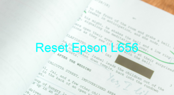 Key Reset Epson L656, Phần Mềm Reset Máy In Epson L656