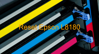 Key Reset Epson L8180, Phần Mềm Reset Máy In Epson L8180