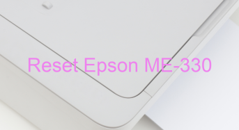 Key Reset Epson ME-330, Phần Mềm Reset Máy In Epson ME-330