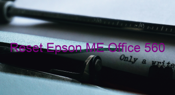 Key Reset Epson ME Office 560, Phần Mềm Reset Máy In Epson ME Office 560