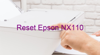 Key Reset Epson NX110, Phần Mềm Reset Máy In Epson NX110