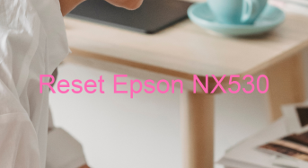 Key Reset Epson NX530, Phần Mềm Reset Máy In Epson NX530
