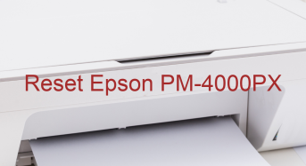 Key Reset Epson PM-4000PX, Phần Mềm Reset Máy In Epson PM-4000PX