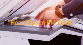 Key Reset Epson PM-G820, Phần Mềm Reset Máy In Epson PM-G820