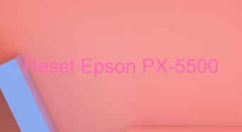 Key Reset Epson PX-5500, Phần Mềm Reset Máy In Epson PX-5500
