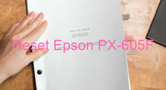 Key Reset Epson PX-605F, Phần Mềm Reset Máy In Epson PX-605F