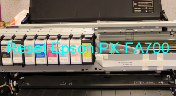 Key Reset Epson PX-FA700, Phần Mềm Reset Máy In Epson PX-FA700