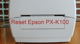 Key Reset Epson PX-K100, Phần Mềm Reset Máy In Epson PX-K100