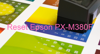 Key Reset Epson PX-M380F, Phần Mềm Reset Máy In Epson PX-M380F